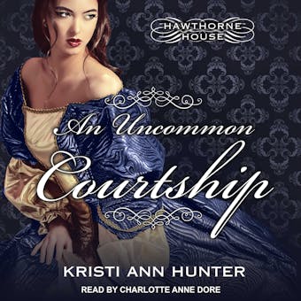 An Uncommon Courtship - Kristi Ann Hunter