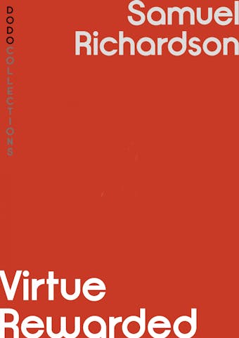 Virtue Rewarded - Samuel Richardson