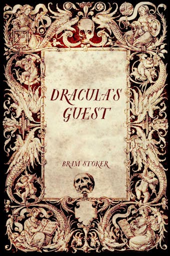 Dracula’s Guest - Bram Stoker