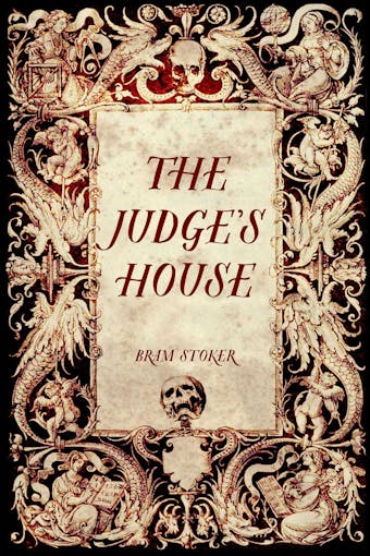 The Judge’s House - Bram Stoker