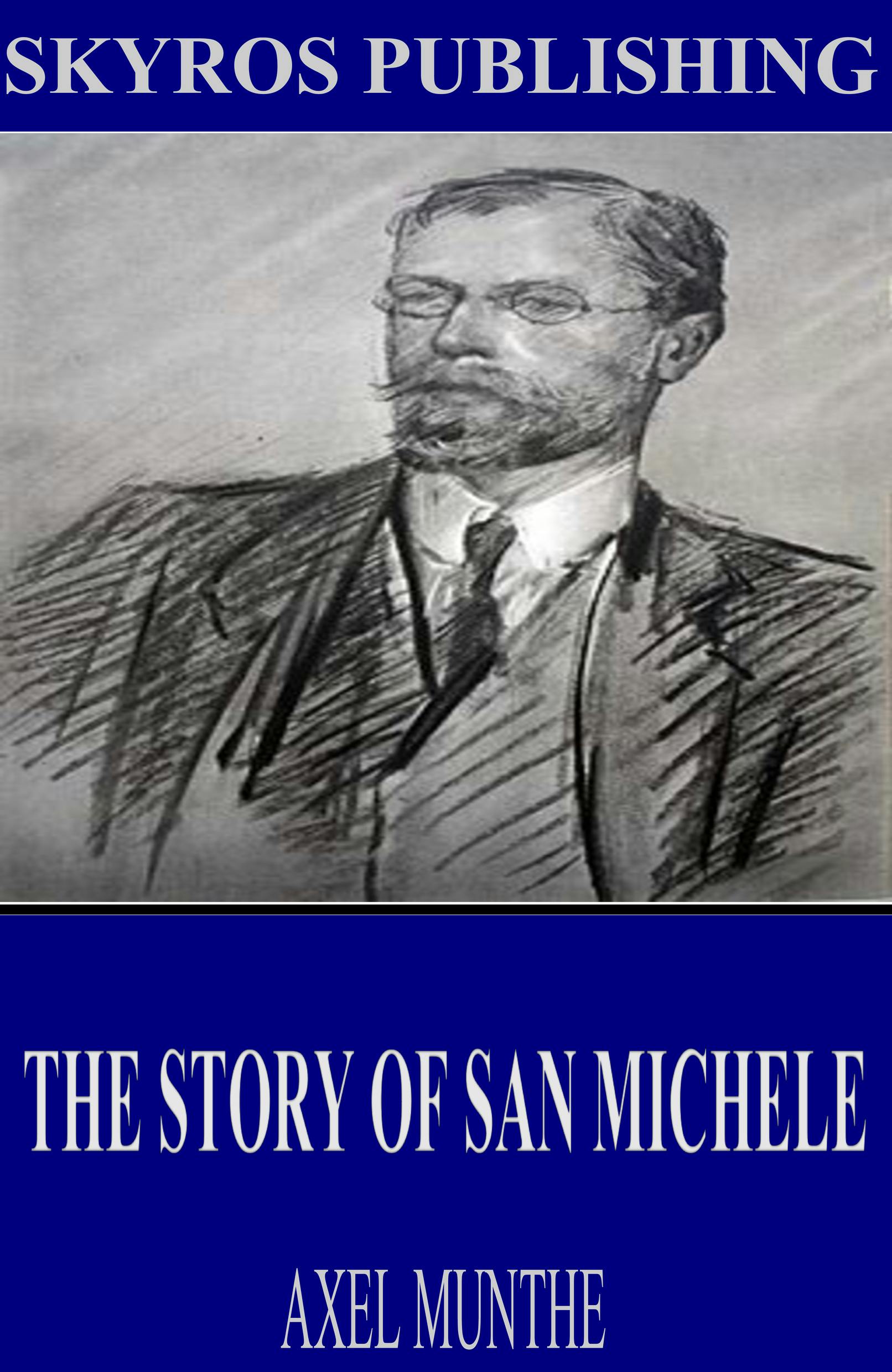 The Story Of San Michele E book Axel Munthe Nextory