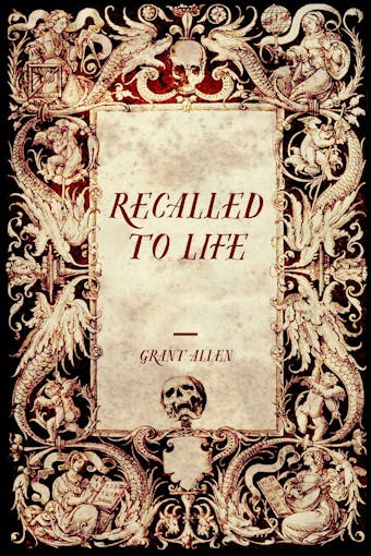 Recalled to Life - Grant Allen