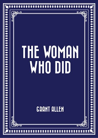 The Woman Who Did - Grant Allen