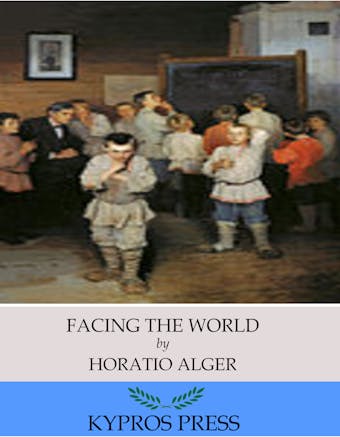 Facing the World - Horatio Alger