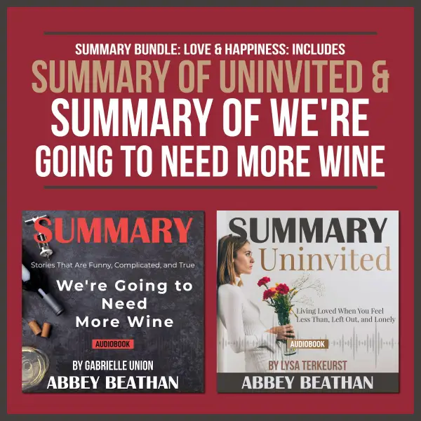 Summary Bundle: Love & Happiness: Includes Summary of Uninvited & Summary of We're Going to Need More Wine