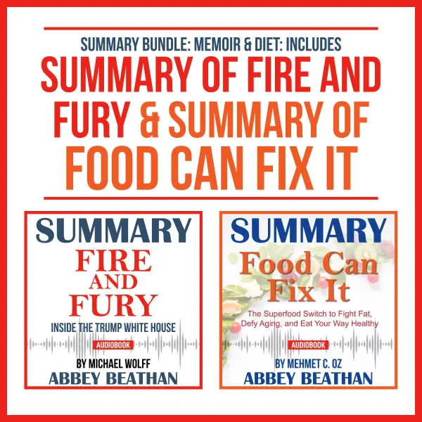 Summary Bundle: Memoir & Diet: Includes Summary of Fire and Fury & Summary of Food Can Fix It : 