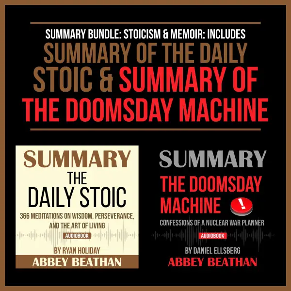 Summary Bundle: Stoicism &amp; Memoir: Includes Summary of The Daily Stoic &amp; Summary of The Doomsday Machine