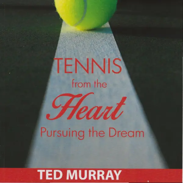 Tennis from the Heart : Pursuing the Dream