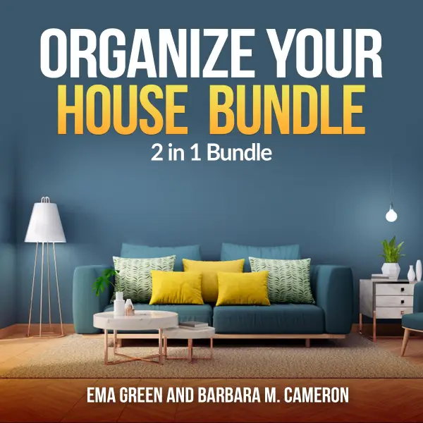 Organize Your House  Bundle : 2 in 1 Bundle, How To Clean and Organize Your House, Eco Friendly