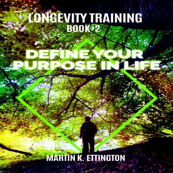 Longevity Training-Book 2-Define Your Purpose in Life : 