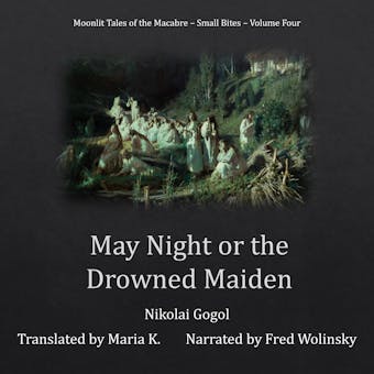 May Night or the Drowned Maiden - Nikolai Gogol
