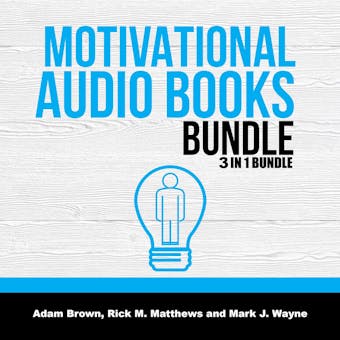 Motivational Audio Books Bundle: 3 in 1 Bundle, Motivation Manifesto,  Motivation, Posture - Rick M. Matthews, Mark J. Wayne, Adam Brown