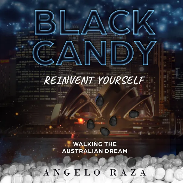 Black Candy, Reinvent Yourself by Walking The Australian Dream : 