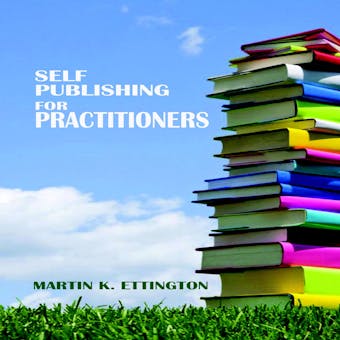 Self Publishing for Practitioners - undefined