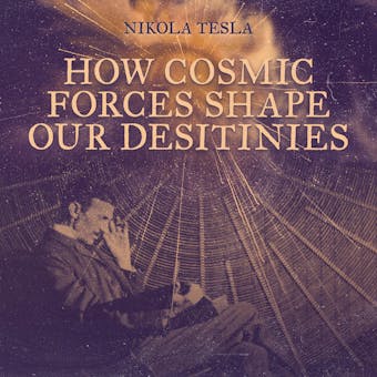 How Cosmic Forces Shape Our Destinies - undefined