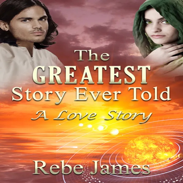 The Greatest Story Ever Told: A Love Story : 