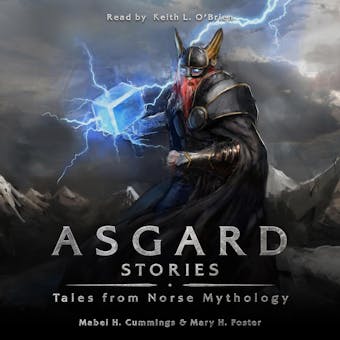 Asgard Stories: Tales From Norse Mythology - Mary H. Foster, Mable H. Cummings