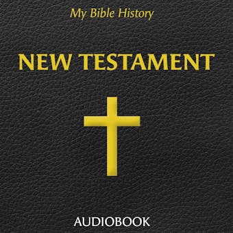 My Bible History: New Testament - Louis Laravoire Morrow