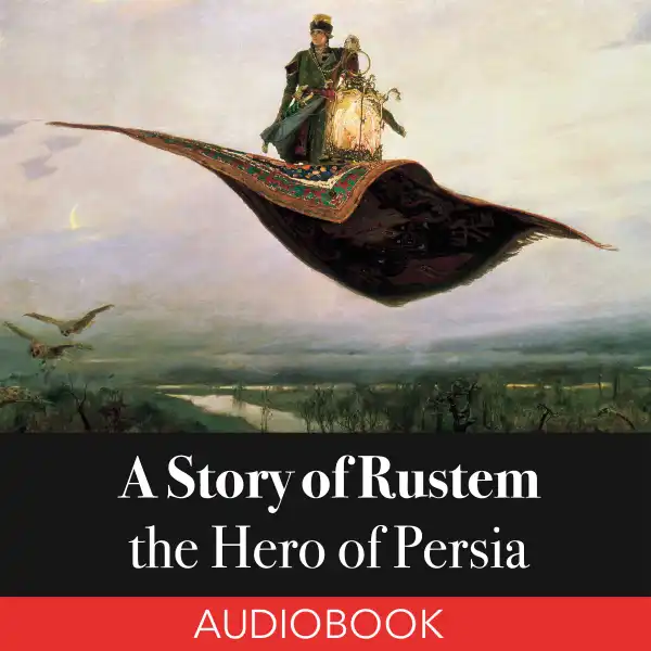 A Story of Rustem, the Hero of Persia