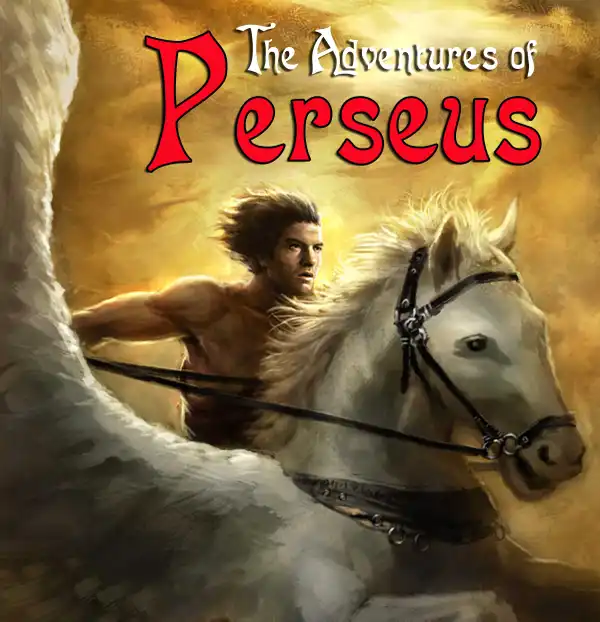 The Adventures of Perseus : A Greek Myth