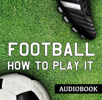 Football and How to Play It - undefined