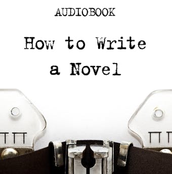 How to Write a Novel - Anonymous