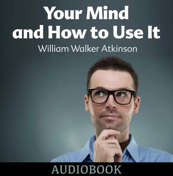 Your Mind and How to Use It