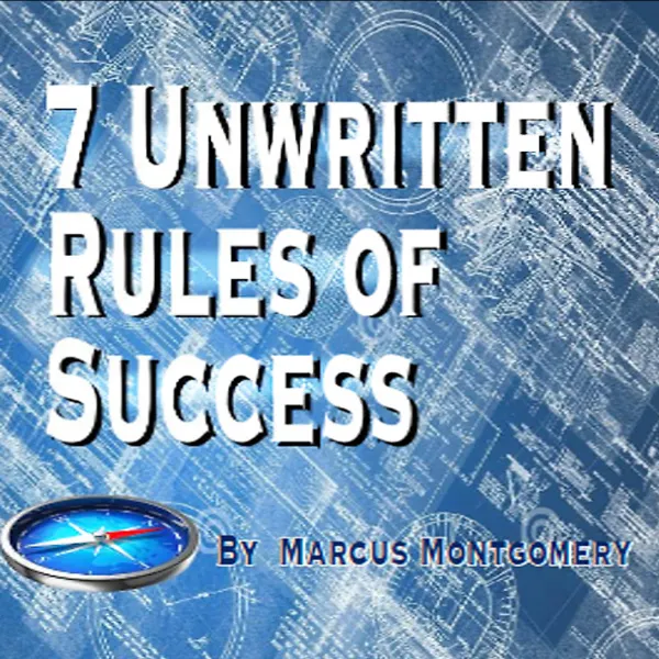 7 Un-Written Rules of Success : 