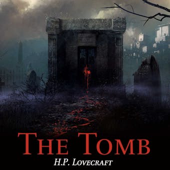 The Tomb - H. P. Lovecraft