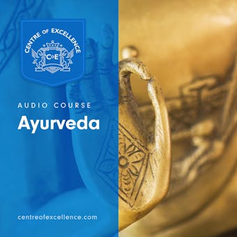 Ayurveda: Audio Course - Centre of Excellence