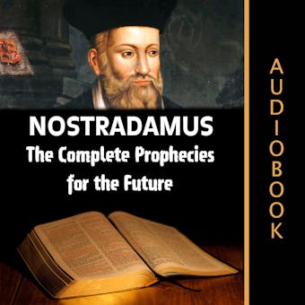 Nostradamus: The Complete Prophecies for the Future - undefined