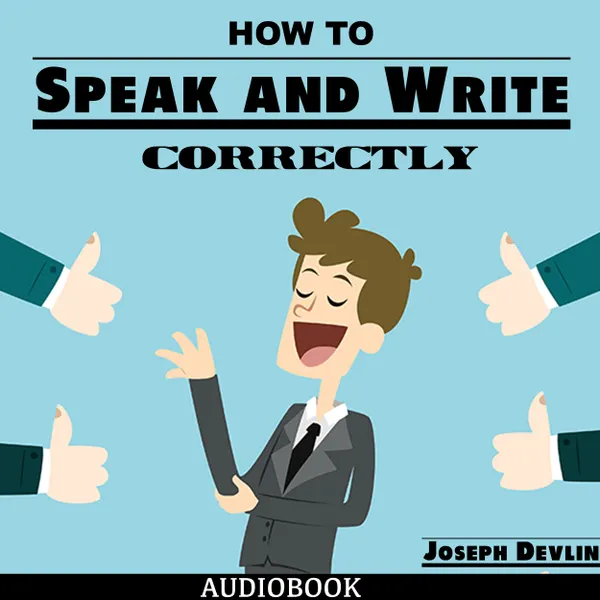 How to Speak and Write Correctly
