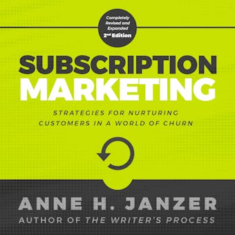 Subscription Marketing: Strategies for Nurturing Customers in a World of Churn - undefined