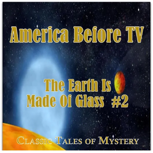 America Before TV - The Earth Is Made Of Glass  #2 : 