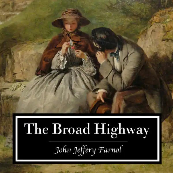 The Broad Highway : A Romance of Kent