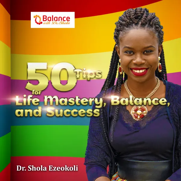50 Tips For Life Mastery, Balance & Success : 