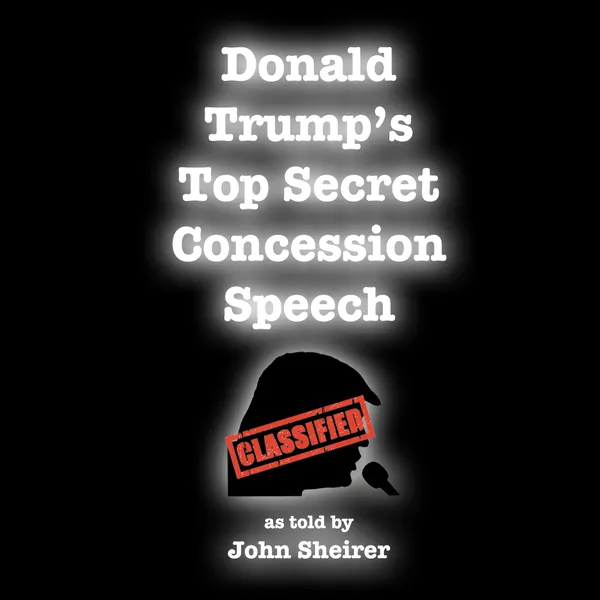 Donald Trump's Top Secret Concession Speech : 