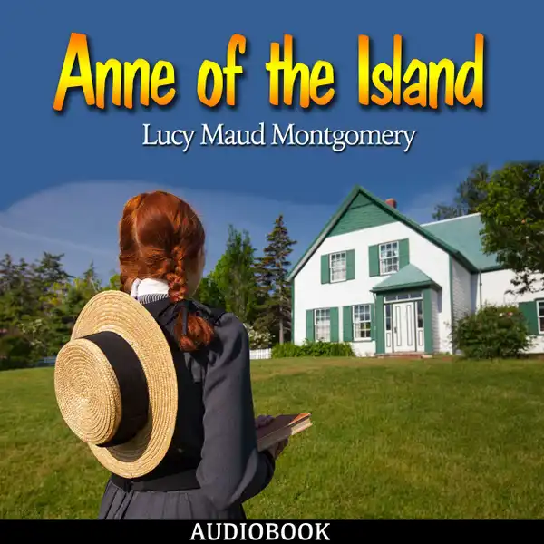 Anne of the Island : Anne of Green Gables, Book 3