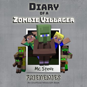 Diary of a Zombie Villager, Book 6: Frienemies: An Unofficial Minecraft Diary Book - undefined