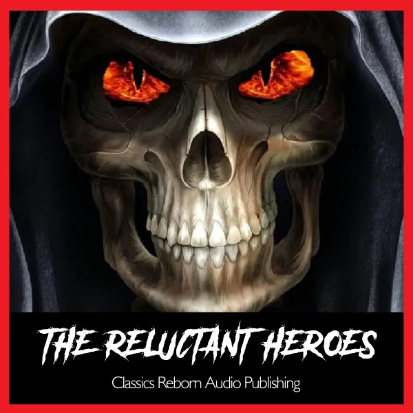 The Reluctant Heroes : 