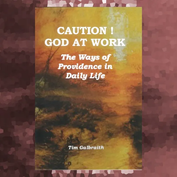 CAUTION! God At Work. The Ways Of Providence In Daily Life. : 