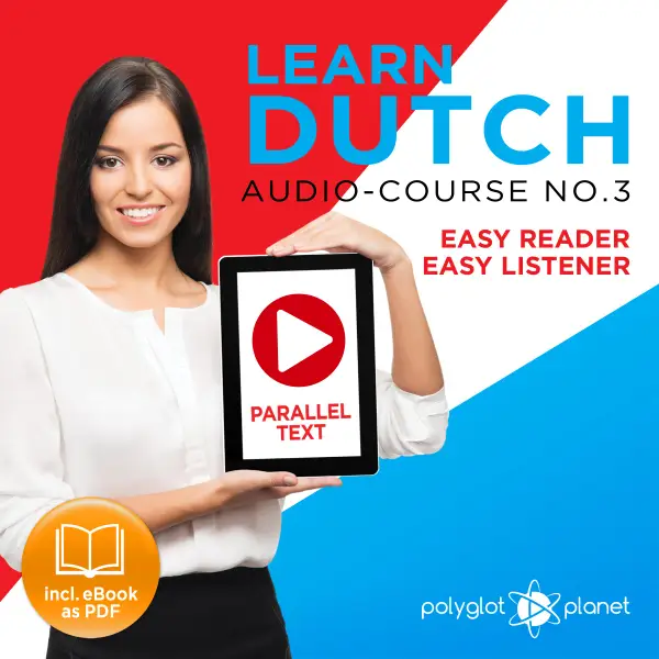 Learn Dutch - Audio-Course No. 3: Easy Reader, Easy Listener