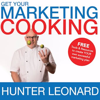 Get your Marketing Cooking: A Recipe for Handling the Key Marketing Challenges that Keep Business Owners Awake at Night - undefined
