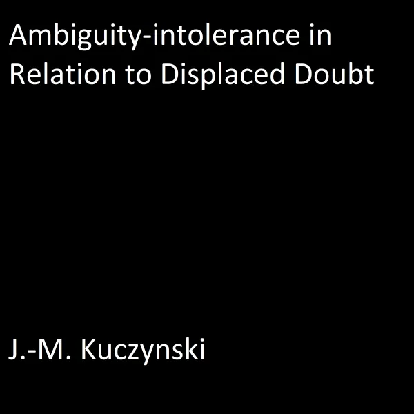 Ambiguity-intolerance in Relation to Displaced Doubt : 