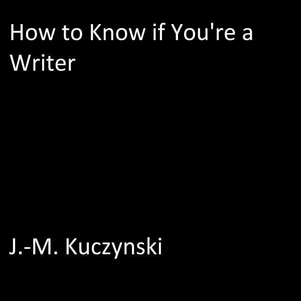 How to Know if You're a Writer