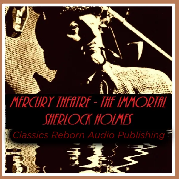 Detective: Mercury Theatre - The Immortal Sherlock Holmes  : 