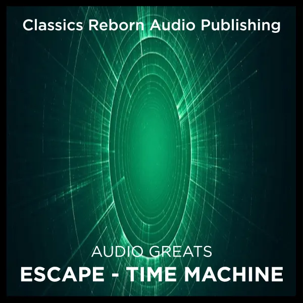 Audio Greats: Escape - Time Machine  : 