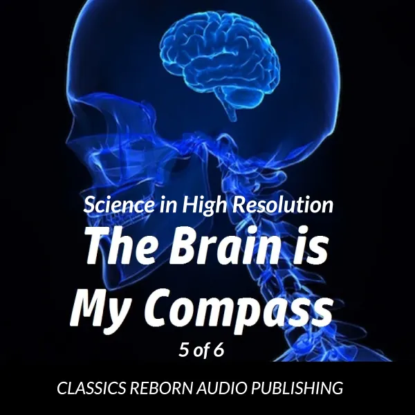 Science in High Resolution 5 of 6 The Brain Is My Compass [Navigation] (lecture) : 