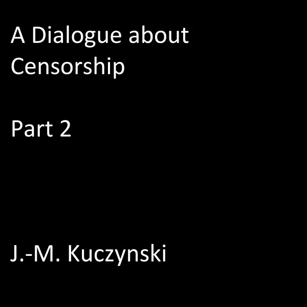 A Dialogue about Censorship: Part 2 : 