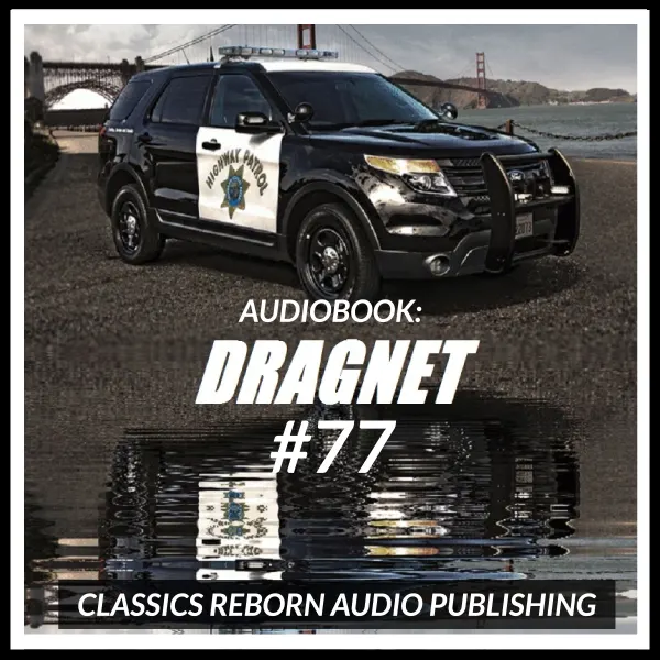 Audio Book: Dragnet #77 : 